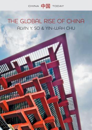 Cover of the book The Global Rise of China by Gatis N. Roze, Grayson D. Roze