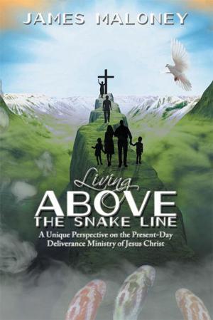 Cover of the book Living Above the Snake Line by Trini Deyarmin