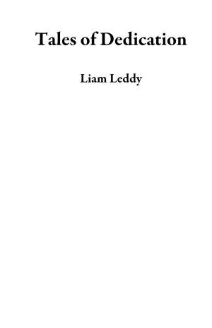 Cover of the book Tales of Dedication by Liam Leddy