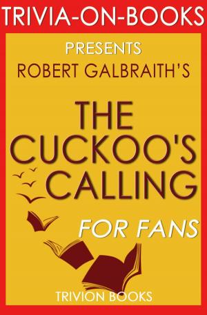 Book cover of The Cuckoo's Calling:(Cormoran Strike) By Robert Galbraith (Trivia-On-Books)