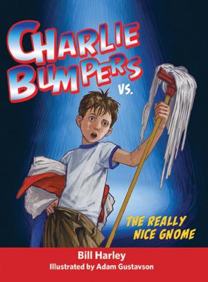 Cover of the book Charlie Bumpers vs. the Really Nice Gnome by Krista Russell