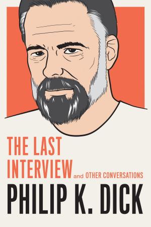 Cover of the book Philip K. Dick: The Last Interview by Gilbert Keith Chesterton