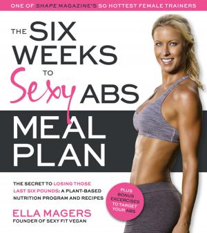 Cover of the book The Six Weeks to Sexy Abs Meal Plan by Jan Berry