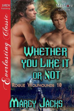 Cover of the book Whether You Like It or Not by Tedi Sinclair