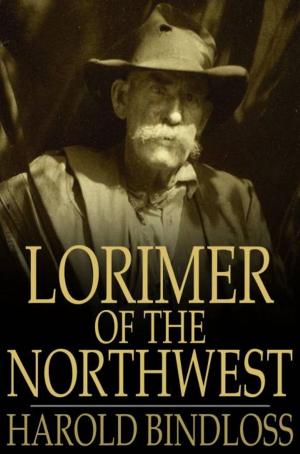 Cover of the book Lorimer of the Northwest by Sarah Orne Jewett