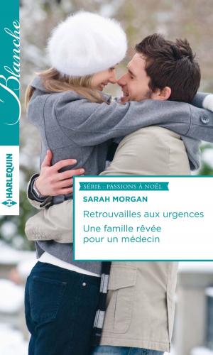 Cover of the book Retrouvailles aux urgences - Une famille rêvée pour un médecin by Gilles Milo-Vacéri