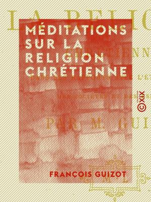 Cover of the book Méditations sur la religion chrétienne by Roger de Beauvoir
