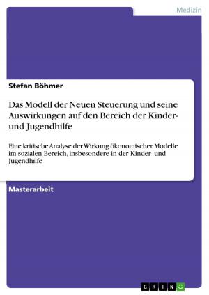 Cover of the book Das Modell der Neuen Steuerung und seine Auswirkungen auf den Bereich der Kinder- und Jugendhilfe by Markus Vogel