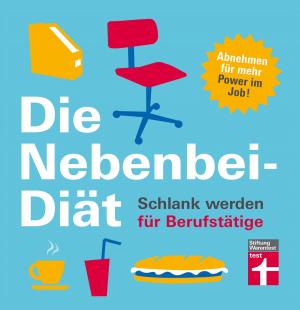 Cover of the book Die Nebenbei-Diät. Schlank werden für Berufstätige by Sanna Töringe, Julia Gschwilm