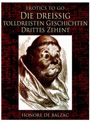 Cover of the book Die dreißig tolldreisten Geschichten – Drittes Zehent by John Galt