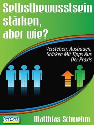 Cover of the book Selbstbewusstsein stärken, aber wie? by Vladimir Burdman Schwarz