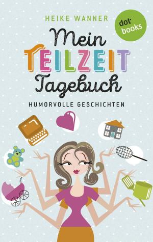 Cover of the book Mein Teilzeit-Tagebuch by Allegra Winter