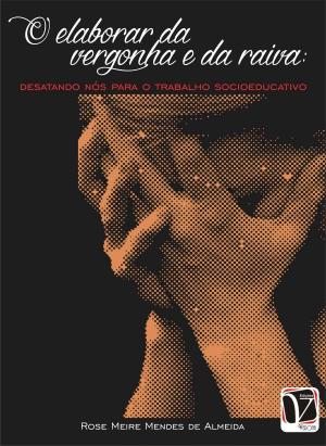 Cover of the book O elaborar da vergonha e da raiva: by 查爾斯．哈奈爾