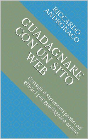 bigCover of the book Guadagnare con un Sito Web by 