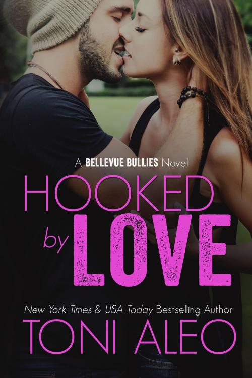 Cover of the book Hooked by Love by Toni Aleo, Toni Aleo