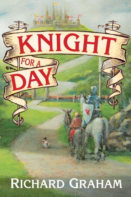 Cover of the book Knight for a Day by Richard Graham, Sagesse Press