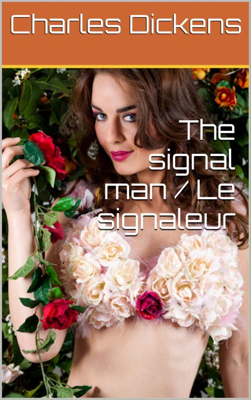 Cover of the book The signal man / Le signaleur by Charles Dickens, NA