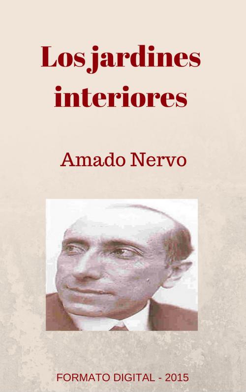 Cover of the book Los jardines interiores by Amado Nervo, (DF) Digital Format 2014