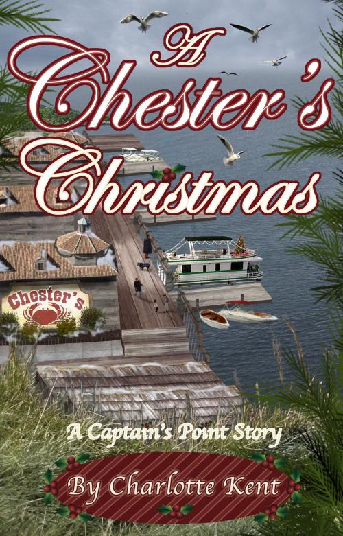 Cover of the book A Chester's Christmas by Charlotte Kent, Annie Acorn, Annie Acorn Publishing LLC