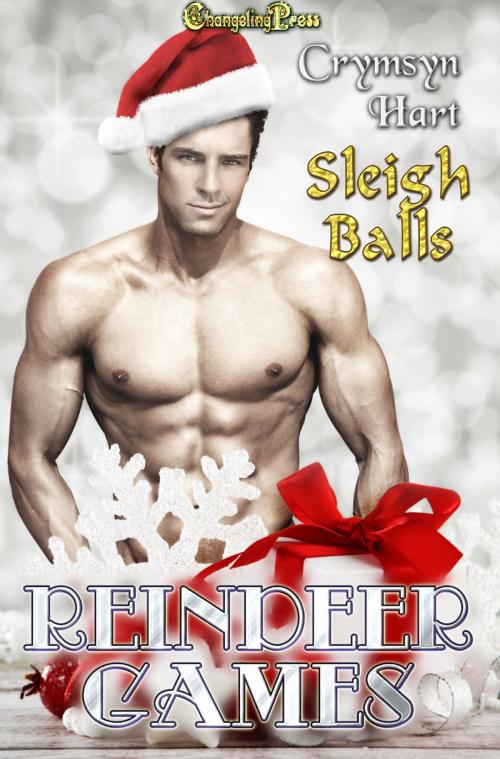 Cover of the book Sleigh Balls (Reindeer Games) by Crymsyn Hart, Changeling Press LLC