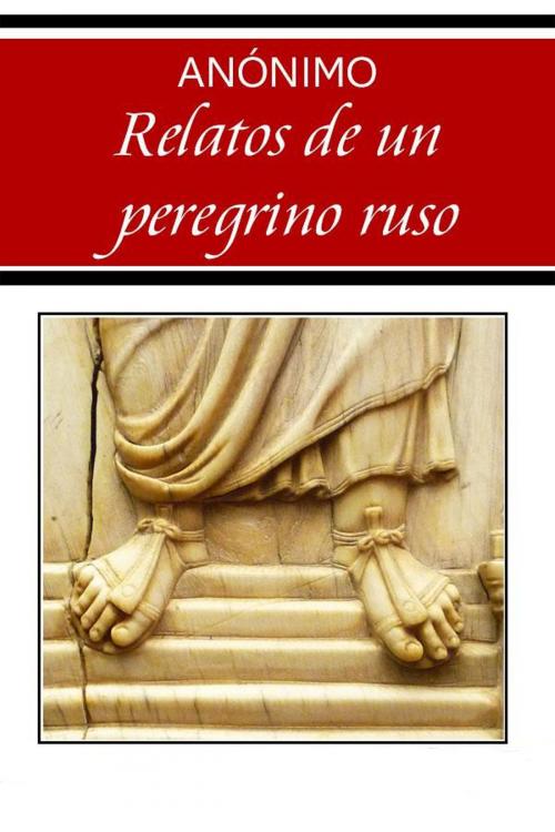 Cover of the book Relatos de un peregrino ruso by Anónimo, (DF) Digital Format 2014