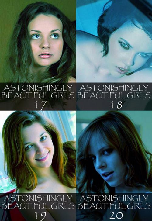 Cover of the book Astonishingly Beautiful Girls Collected Edition 5 – Volumes 17 to 20 - A sexy photo book by Mandy Tolstag, Wicked Publications