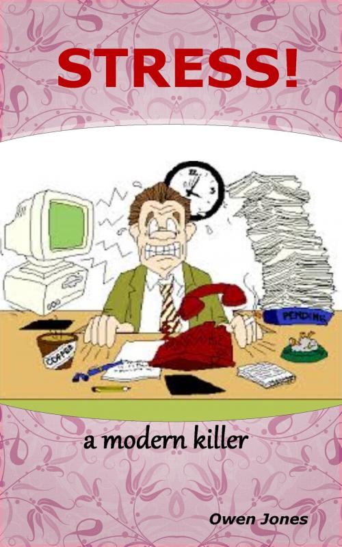 Cover of the book Stress – A Modern Killer by Owen Jones, Megan Publishing Services