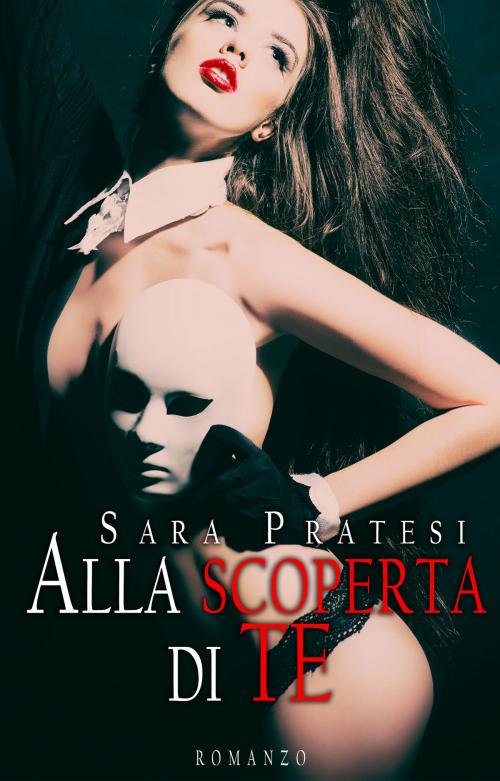 Cover of the book Alla scoperta di te by Sara Pratesi, self-publishing