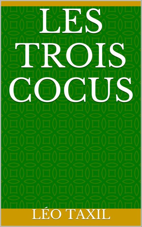 Cover of the book Les trois cocus by Léo Taxil, CP