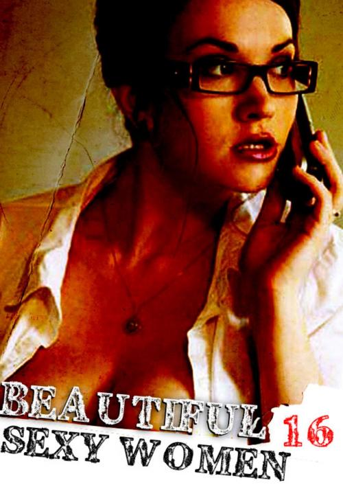 Cover of the book More Beautiful Sexy Women Volume 16 by Angela Railsden, Wicked Publications