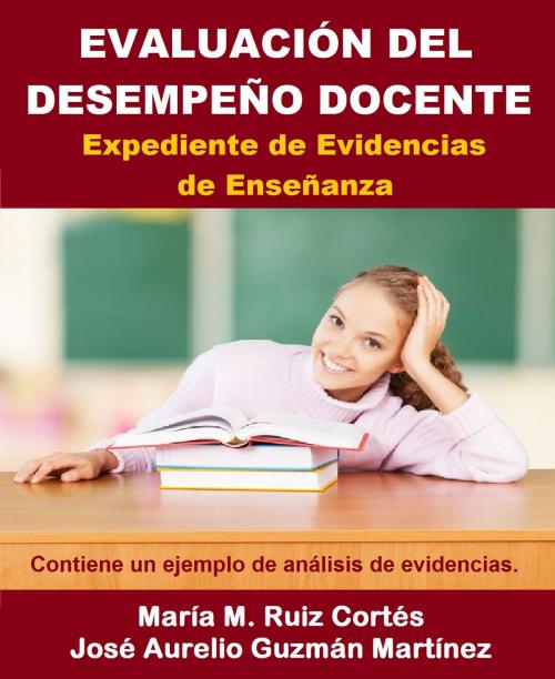 Cover of the book EVALUACIÓN DEL DESEMPEÑO DOCENTE by José Aurelio Guzmán Martínez, María M. Ruiz Cortés, José Aurelio Guzmán Martínez