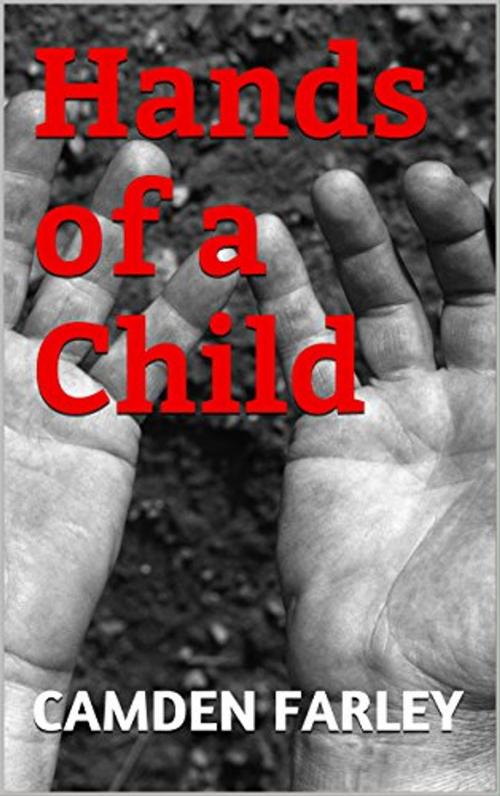 Cover of the book Hands of a Child by Camden Farley, Camden Farley