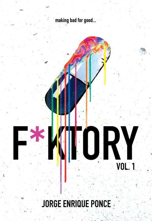 Cover of the book F*KTORY, Vol. 1 by Jorge Enrique Ponce, Goo Factory