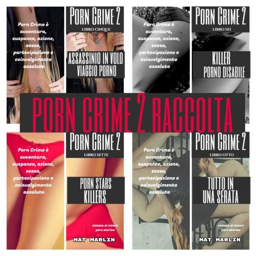 Cover of the book Porn Crime 2: Raccolta Porn crime 2 (porn stories) by Mat Marlin, Mat Marlin