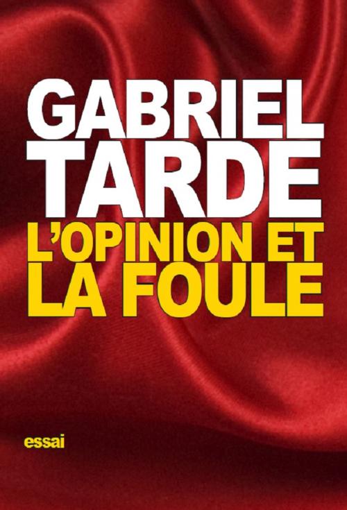 Cover of the book L'Opinion et la Foule by Gabriel Tarde, Prodinnova