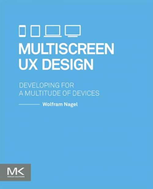 Cover of the book Multiscreen UX Design by Wolfram Nagel, Elsevier Science