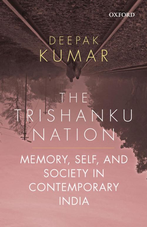 Cover of the book The Trishanku Nation by Deepak Kumar, OUP India