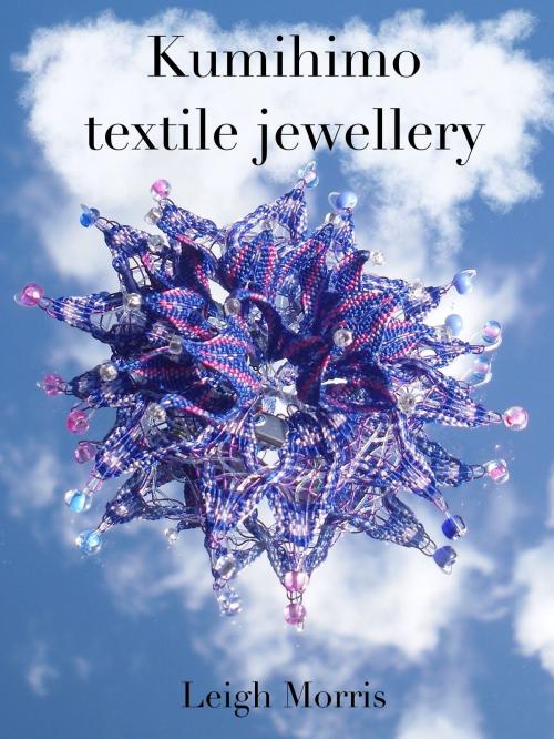 Cover of the book Kumihimo Textile Jewellery by Leigh Morris, Braidbloke publishing