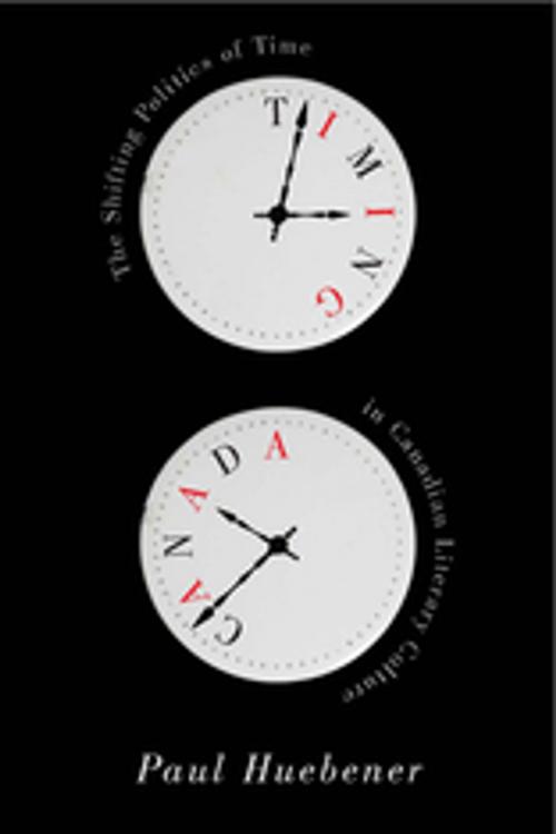 Cover of the book Timing Canada by Paul Huebener, MQUP