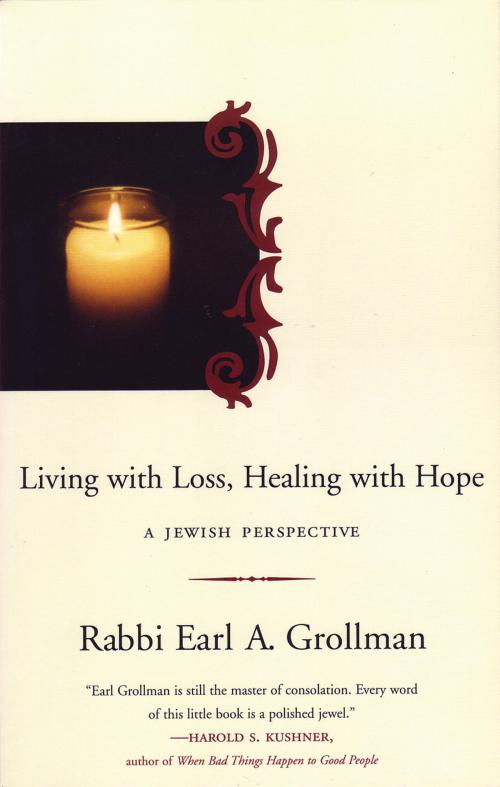 Cover of the book Living with Loss, Healing with Hope by Earl A. Grollman, Beacon Press