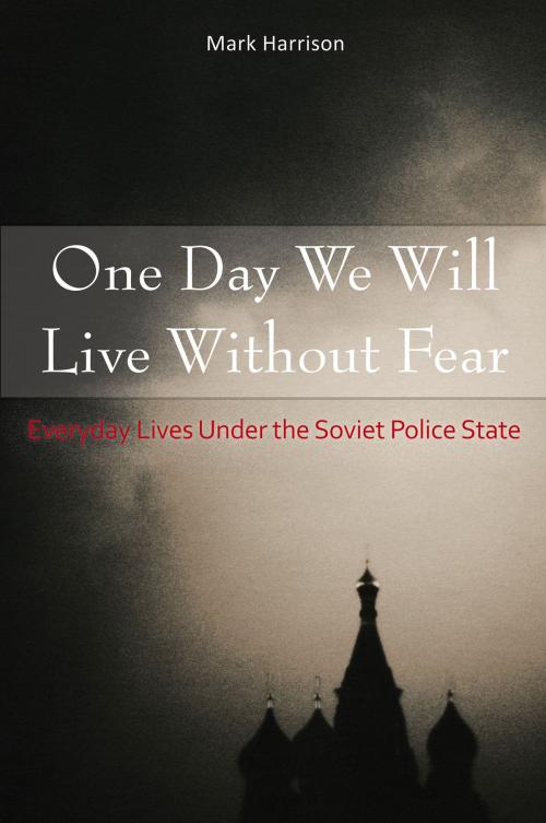 Cover of the book One Day We Will Live Without Fear by Mark Harrison, Hoover Institution Press