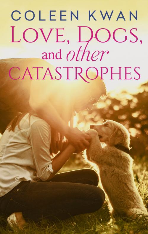 Cover of the book Love, Dogs And Other Catastrophes by Coleen Kwan, Escape Publishing