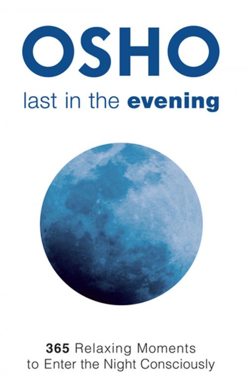 Cover of the book Last in the Evening by Osho, Osho International Foundation, Osho Media International