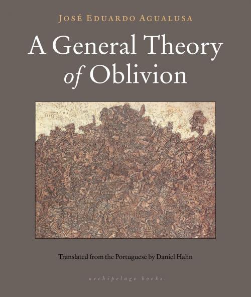 Cover of the book A General Theory of Oblivion by Jose Eduardo Agualusa, Steerforth Press