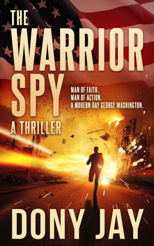 Cover of the book The Warrior Spy by Dony Jay, Merry Hill Publishing