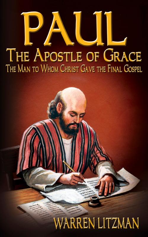 Cover of the book Paul, The Apostle of Grace by Warren Litzman, Christ-life Publishing House