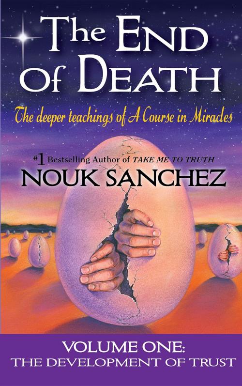 Cover of the book The End of Death by Nouk Sanchez, Nouk Sanchez