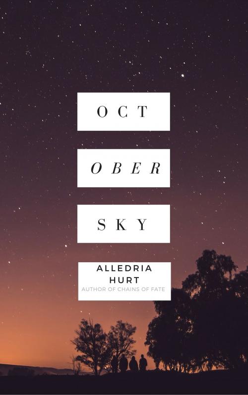 Cover of the book October Sky by Alledria Hurt, Alledria Hurt