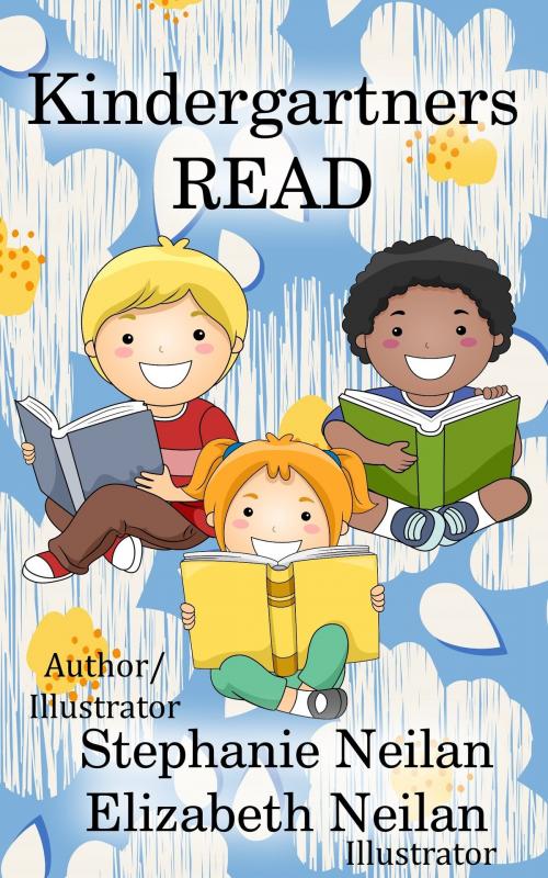 Cover of the book Kindergartners Read by Stephanie Neilan, Elizabeth Neilan, Hearth Publications