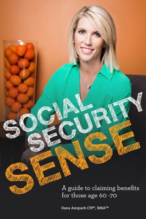 Cover of the book Social Security Sense by Dana Anspach, Dana Anspach